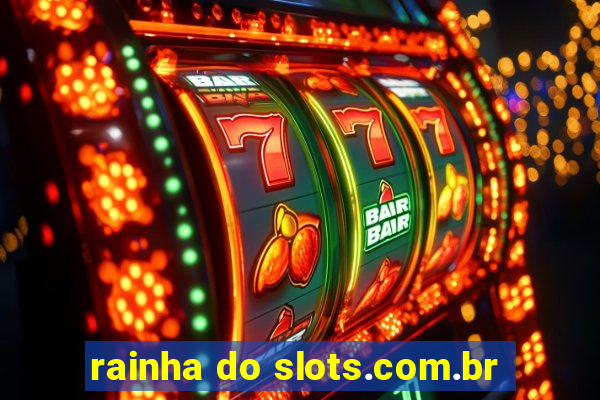 rainha do slots.com.br